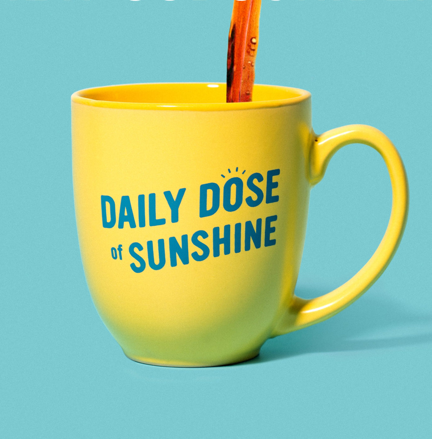 Yellow bistro mug. "Daily Dose of Sunshine"